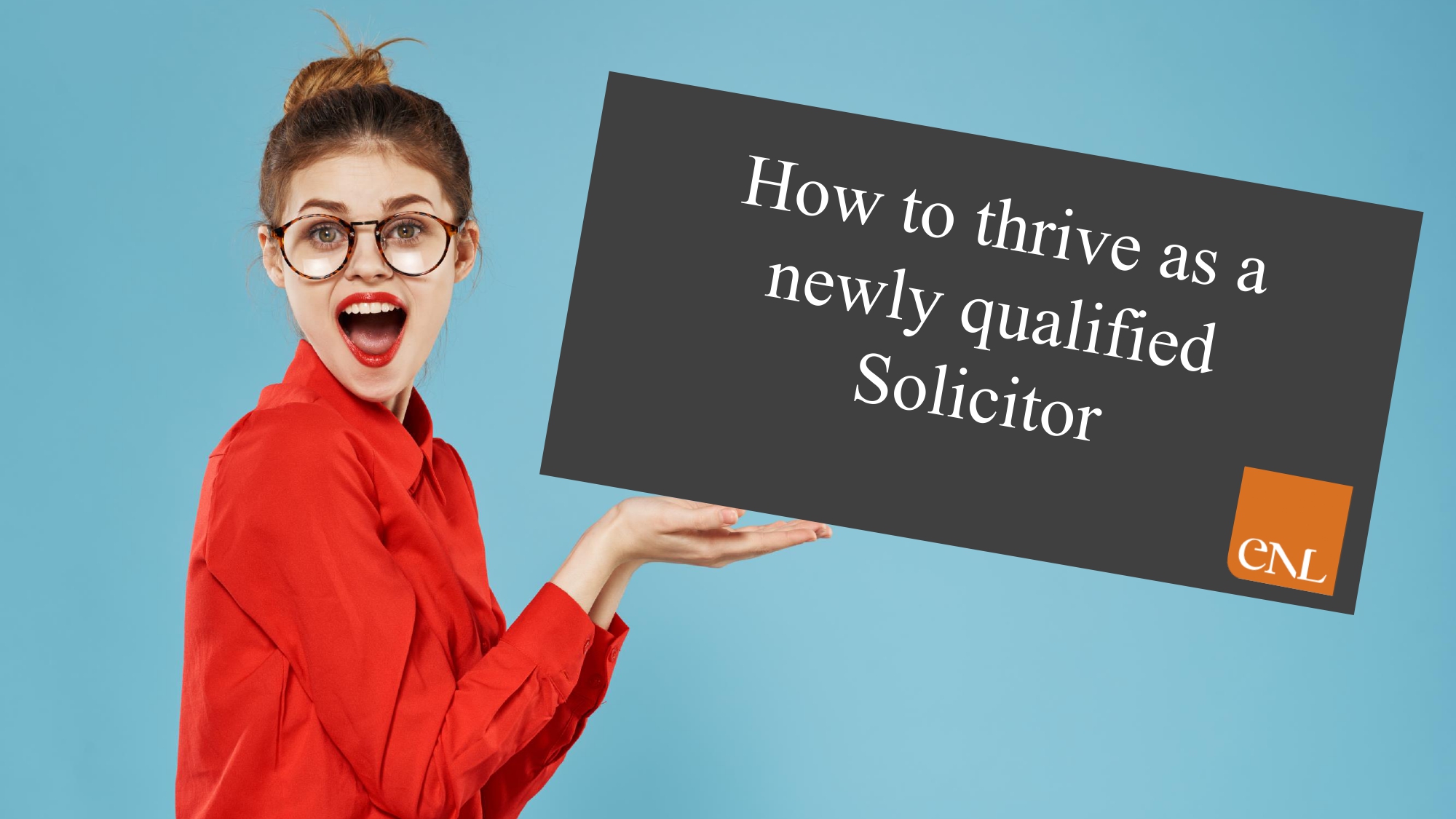 How to thrive as a newly qualified Solicitor